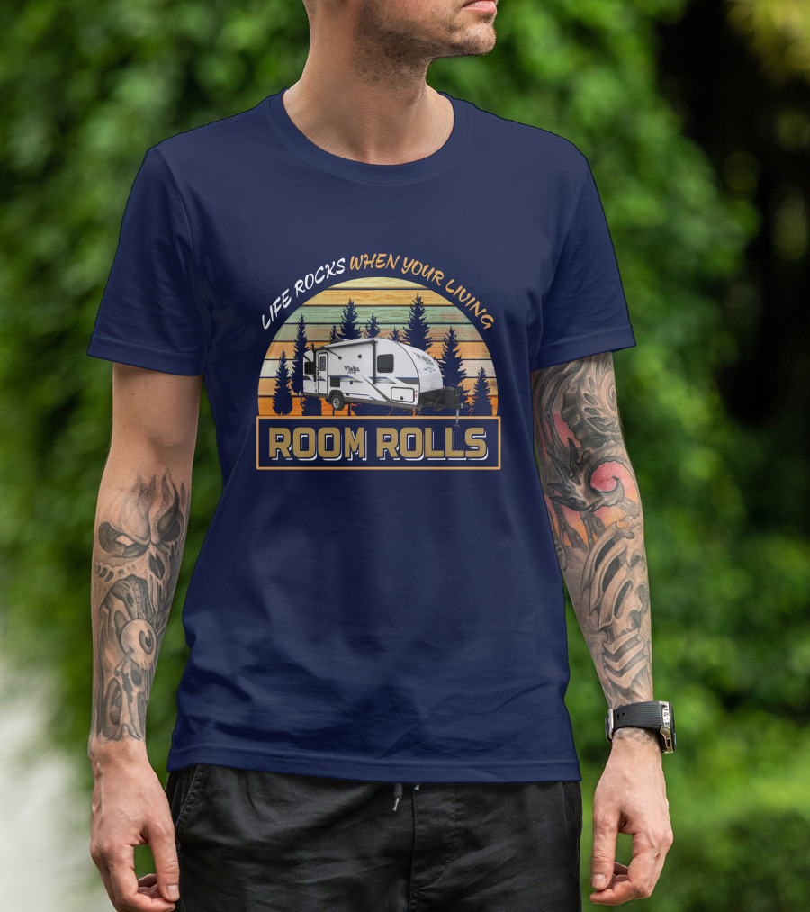 Life Rocks When Your Living Room Rolls Vista Cruiser 19ERD T-Shirt