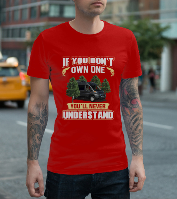 If You Don't Own One You'll Never Understand Van Trees T-Shirt