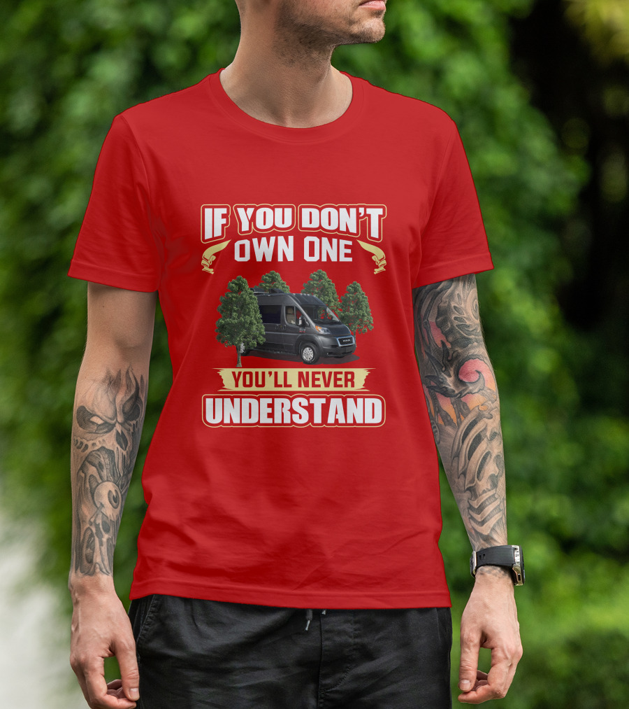 If You Don't Own One You'll Never Understand Van Trees T-Shirt