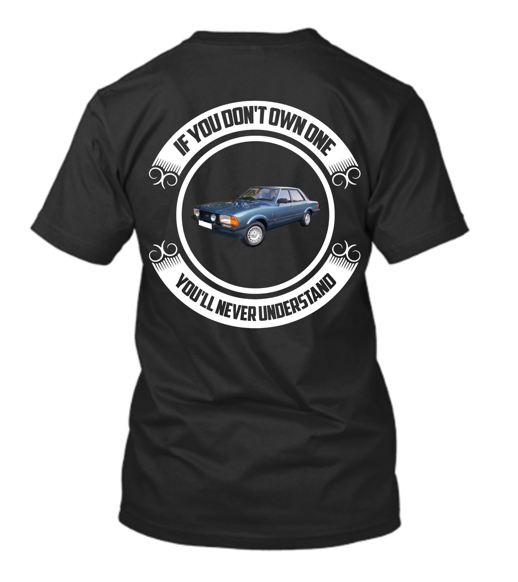 If You Don't Own One You'll Never Understand Cortina Car T-Shirt