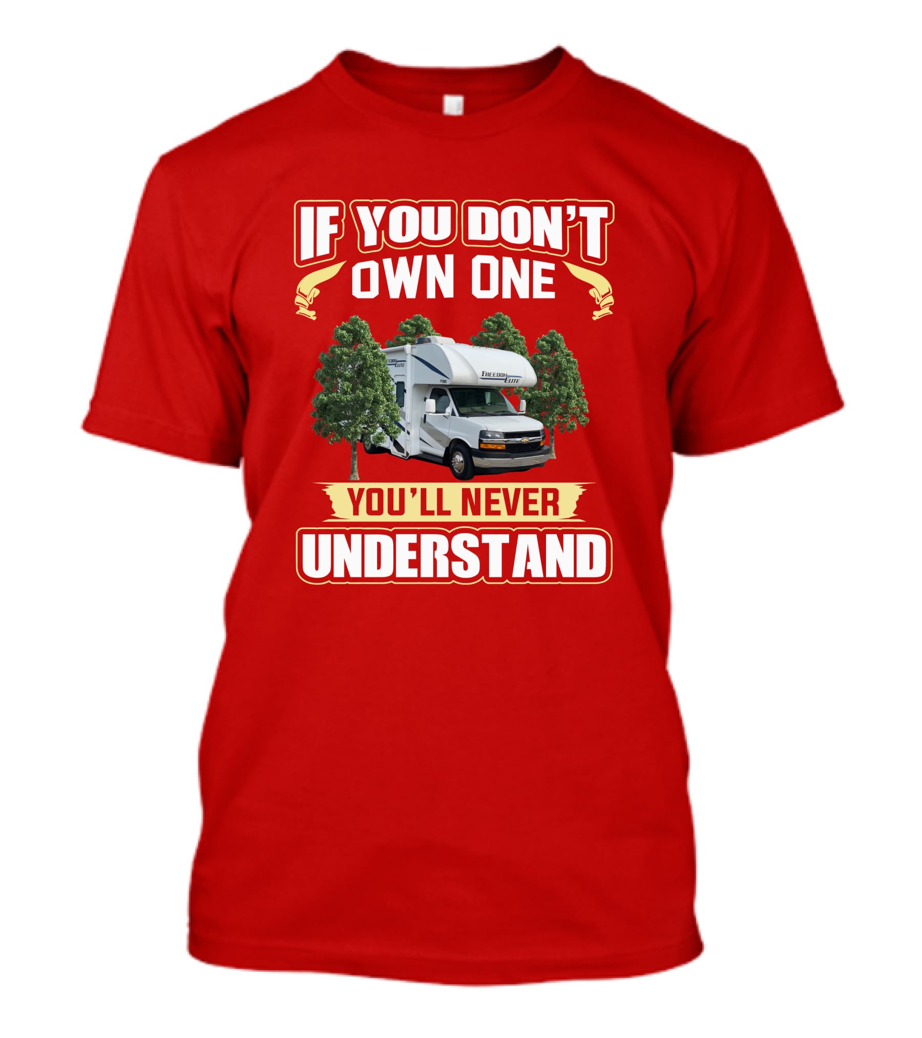 If You Don't Own One You'll Never Understand Motorhome Camper Trees Adventure T-Shirt