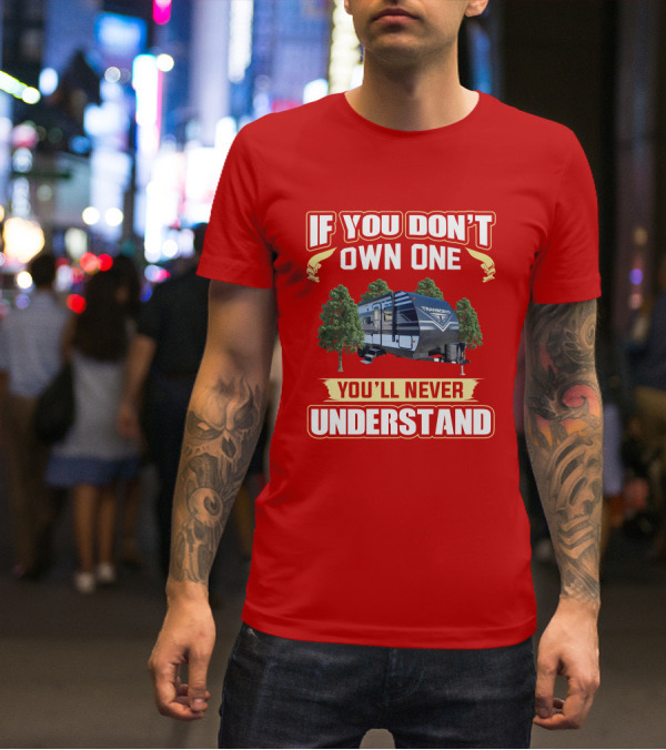 If You Don't Own One You'll Never Understand Transcend 200MK T-Shirt