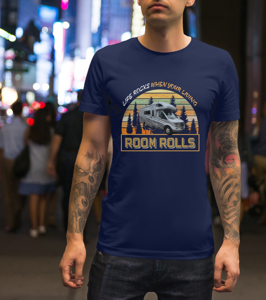 LIFE ROCKS WHEN YOUR LIVING ROOM ROLLS Winnebago Navion 24D T-Shirt