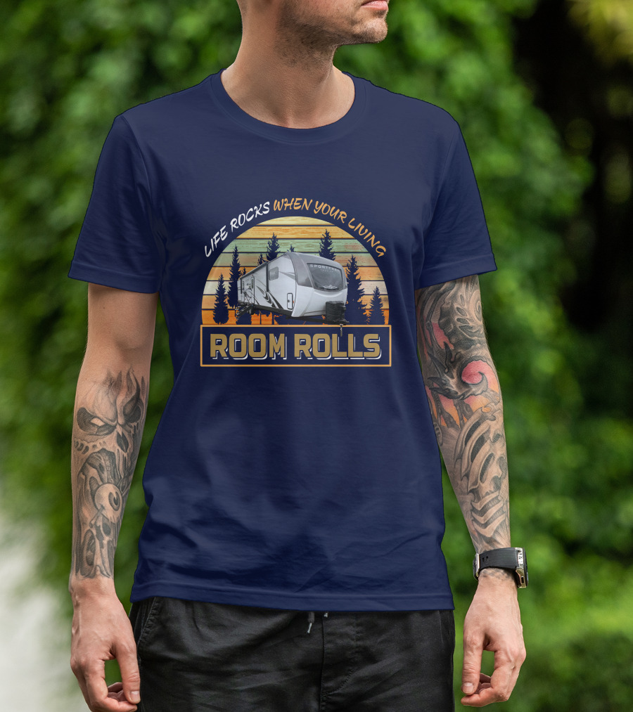 Life Rocks When Your Living Room Rolls SportTrek 343vbh T-Shirt
