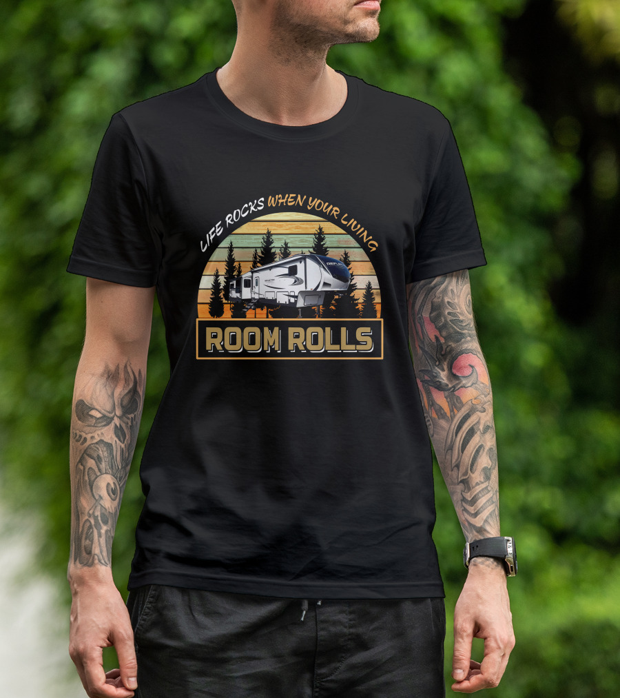 Life Rocks When Your Living Room Rolls Camper RV GD Reflection 367 T-Shirt