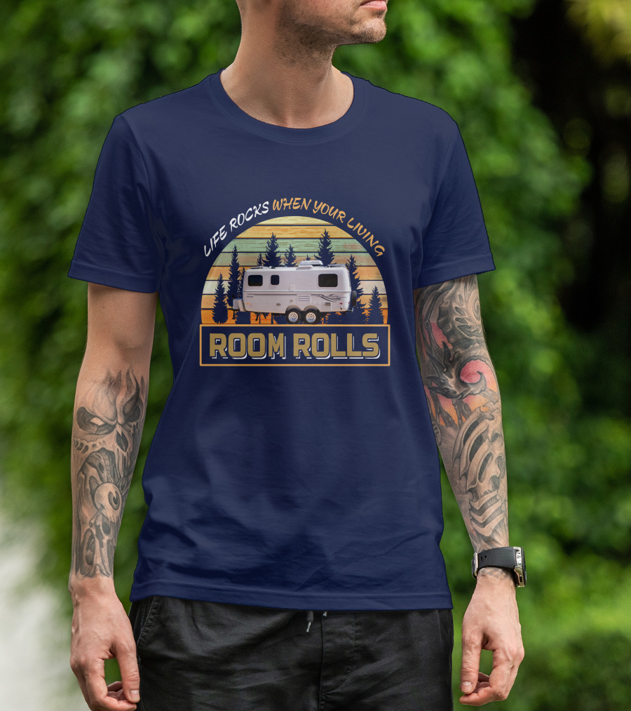 LIFE ROCKS WHEN YOUR LIVING ROOM ROLLS Escape 19 Trailer T-Shirt