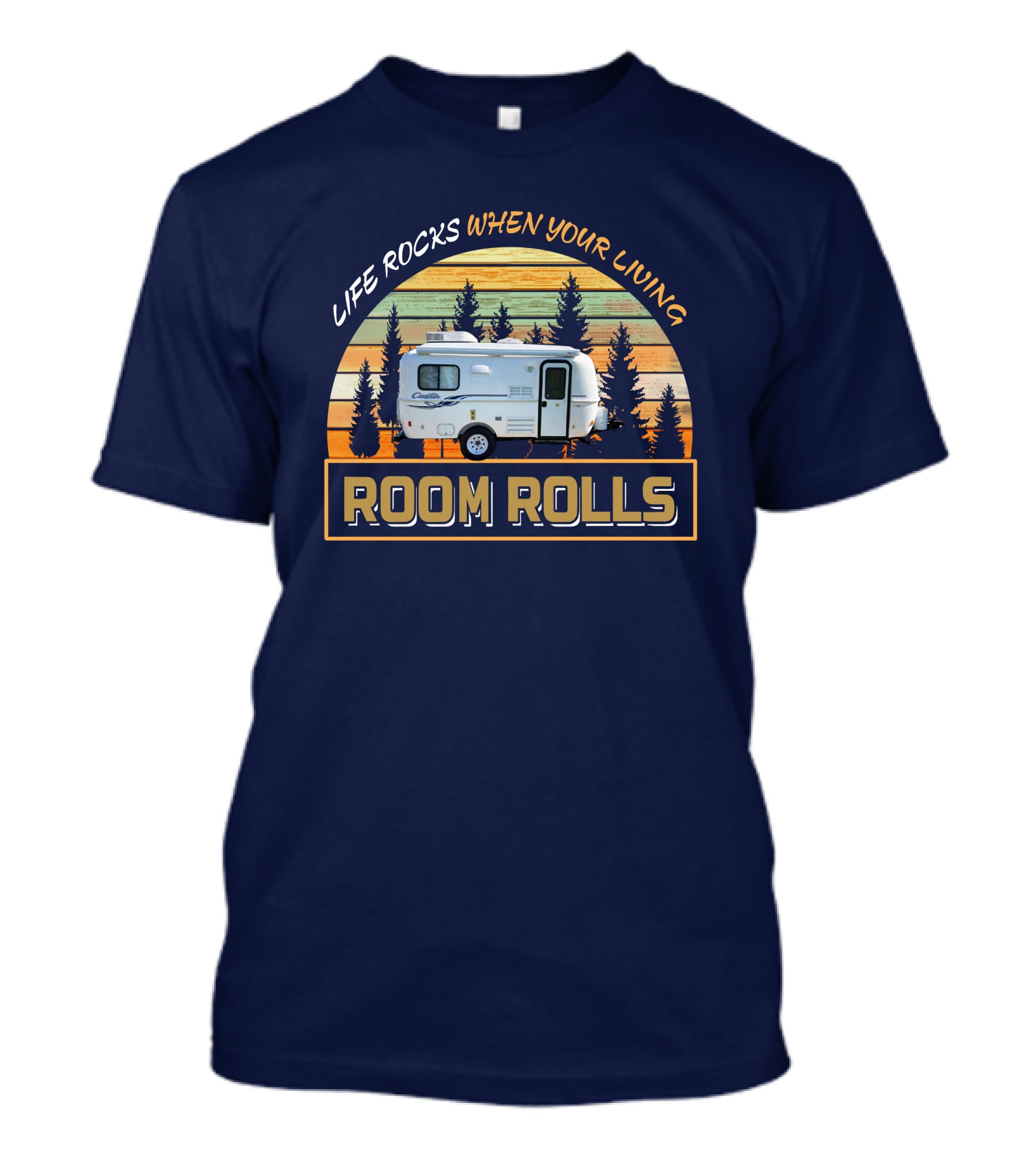 LIFE ROCKS WHEN YOUR LIVING ROOM ROLLS Casita 17ft Camper T-Shirt