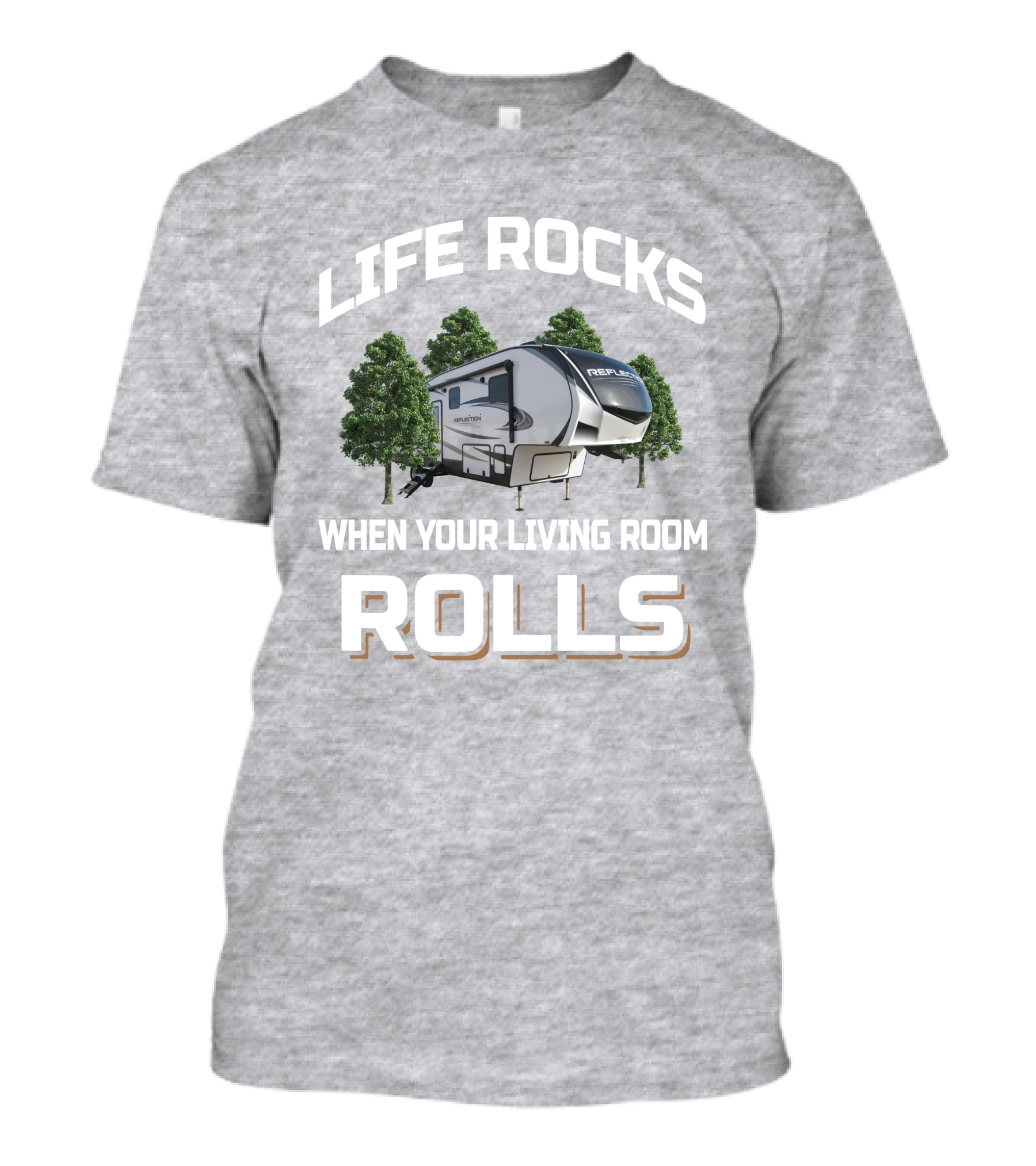 Life Rocks When Your Living Room Rolls Grand Design Reflection 340 RDS T-Shirt
