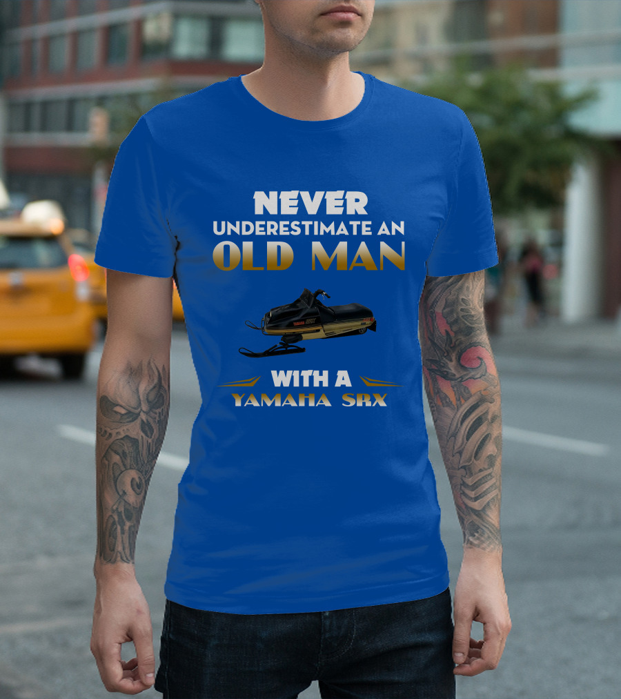 NEVER UNDERESTIMATE AN OLD MAN WITH A YAMAHA SRX T-Shirt