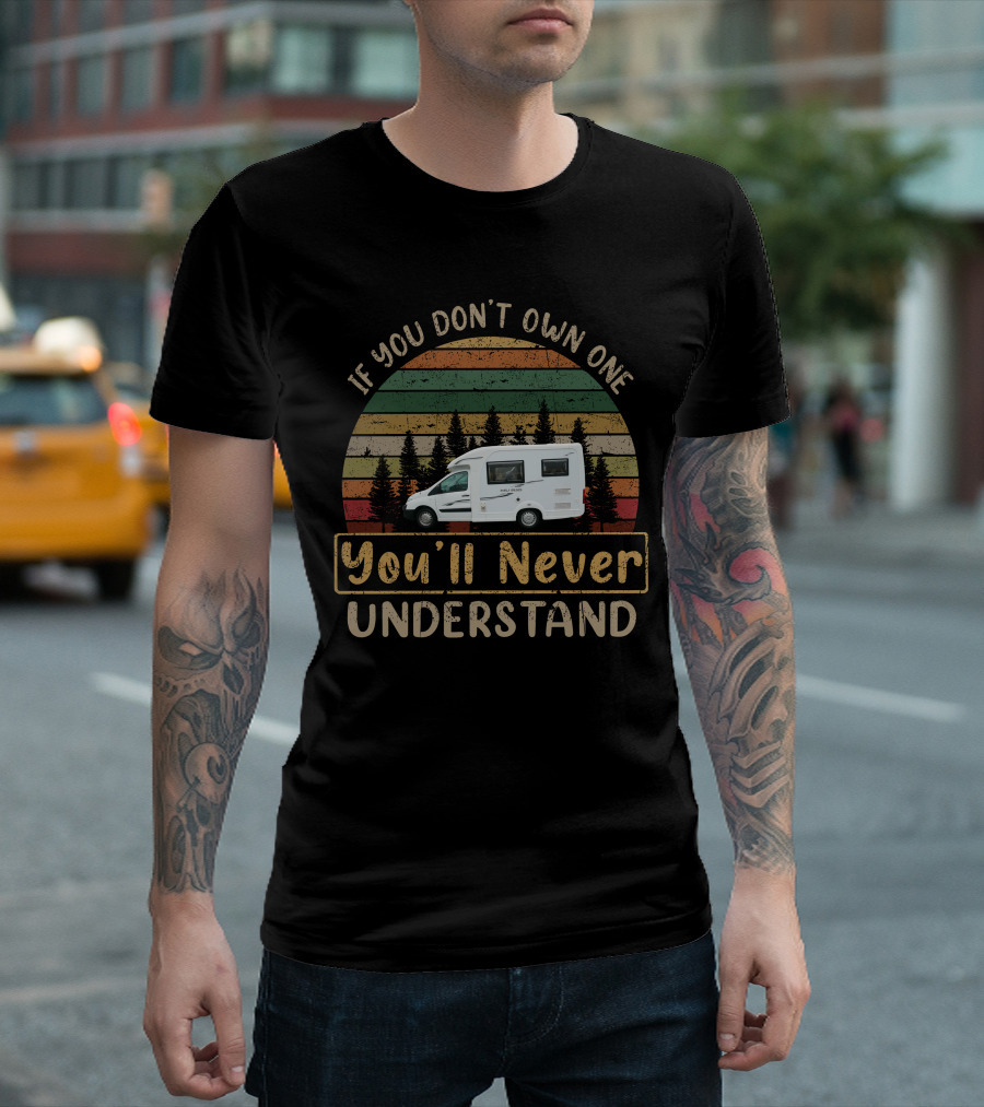 If You Don't Own One You'll Never Understand Vintage Camper Van Forest Sunset T-Shirt