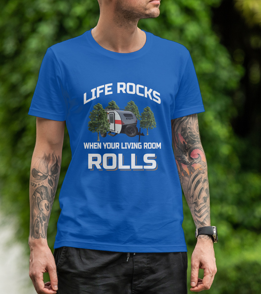 LIFE ROCKS WHEN YOUR LIVING ROOM ROLLS Sunray Sport Camper Adventure T-Shirt