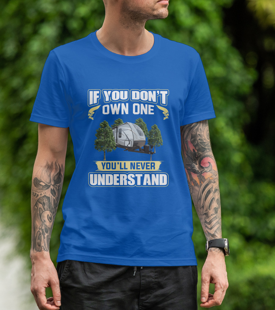 If You Don't Own One You'll Never Understand Cruiser MPG Camper Forest T-Shirt
