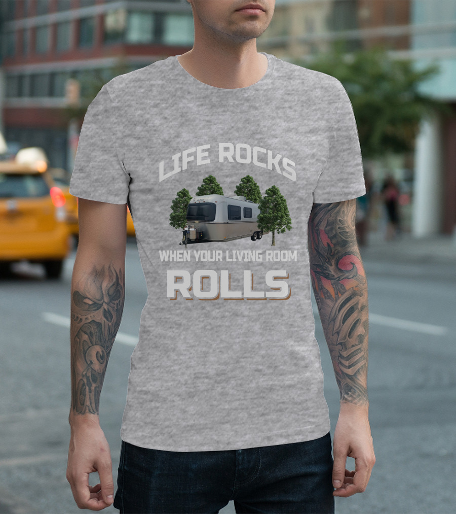 LIFE ROCKS WHEN YOUR LIVING ROOM ROLLS Avion Camper Trailer T-Shirt