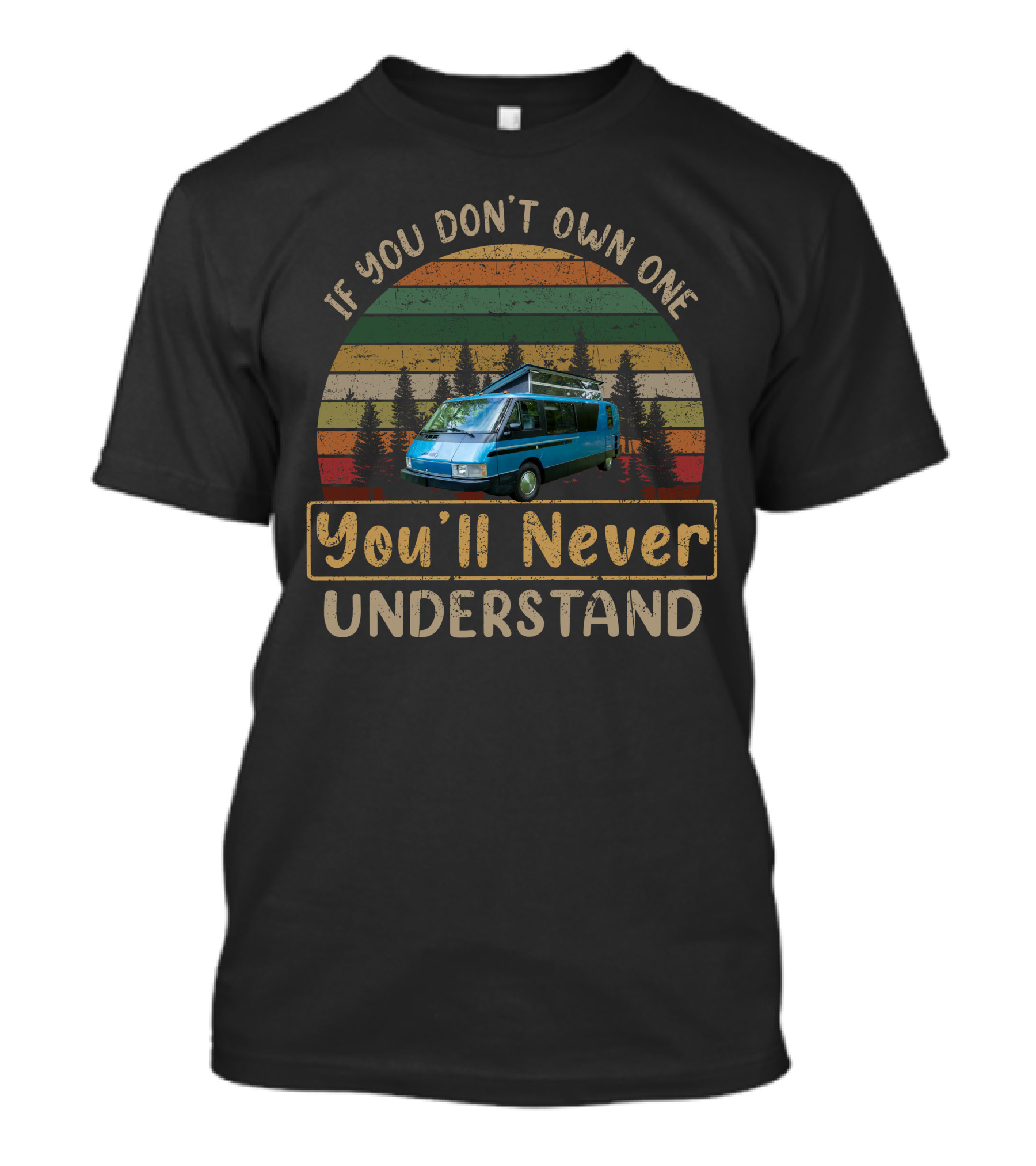 If You Don't Own One Vixen RV You'll Never Understand T-Shirt