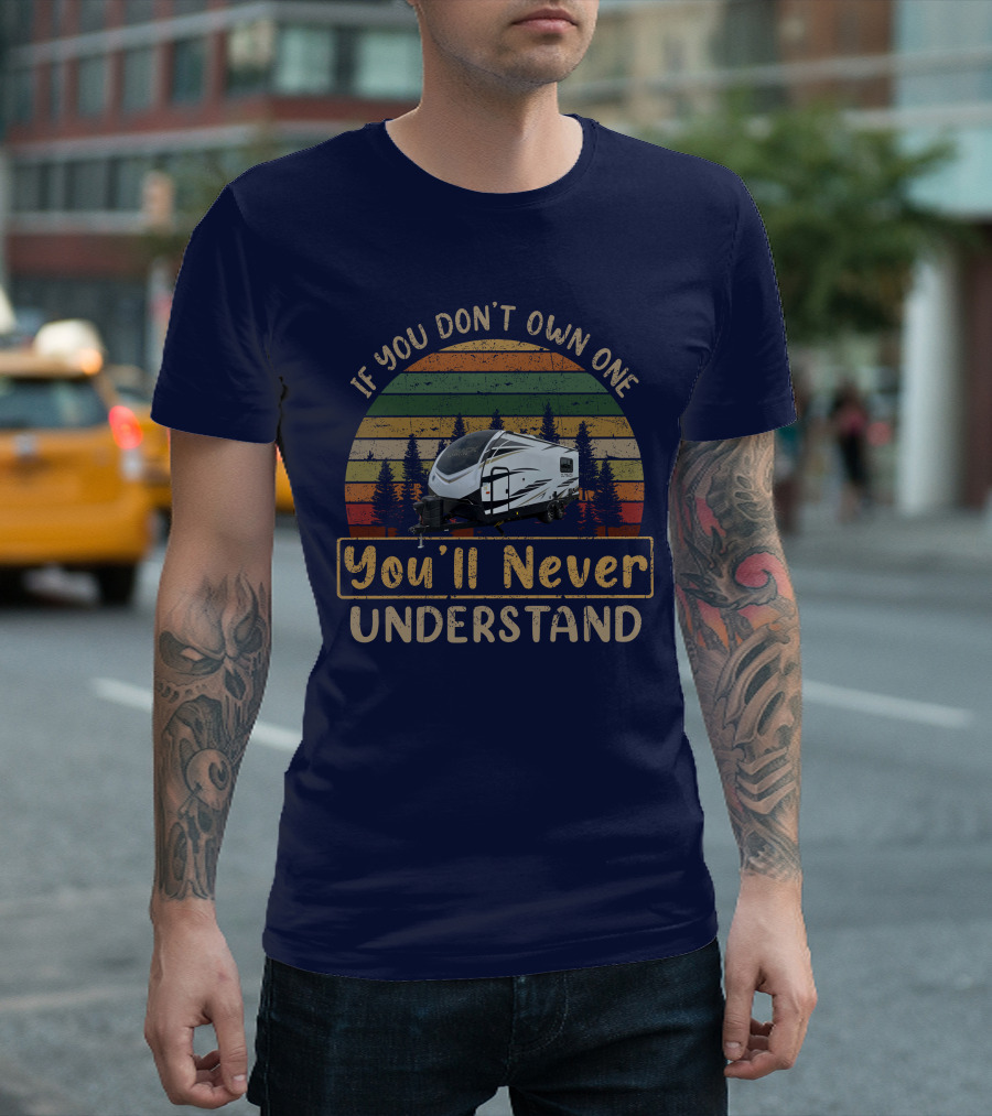 IF YOU DON'T OWN ONE YOU'LL NEVER UNDERSTAND OUTBACK URS CAMPER VINTAGE SUNSET T-Shirt
