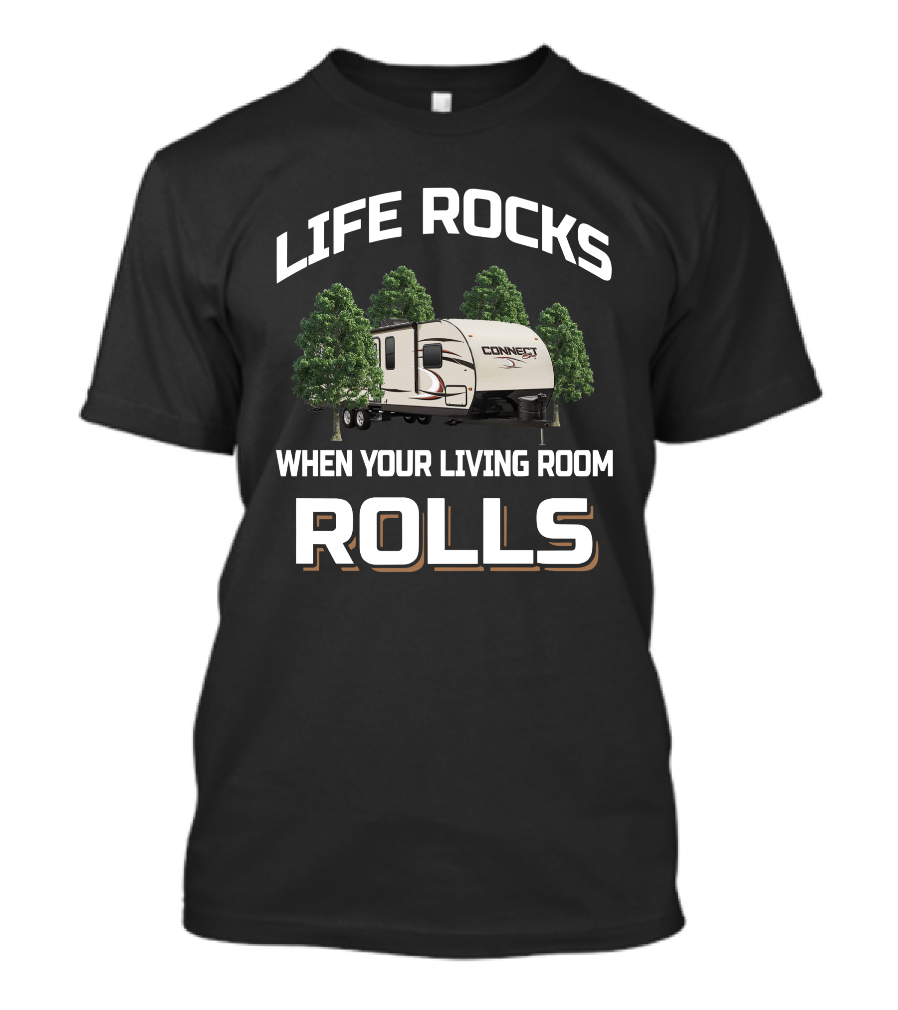 Life Rocks When Your Living Room Rolls Connect RV T-Shirt