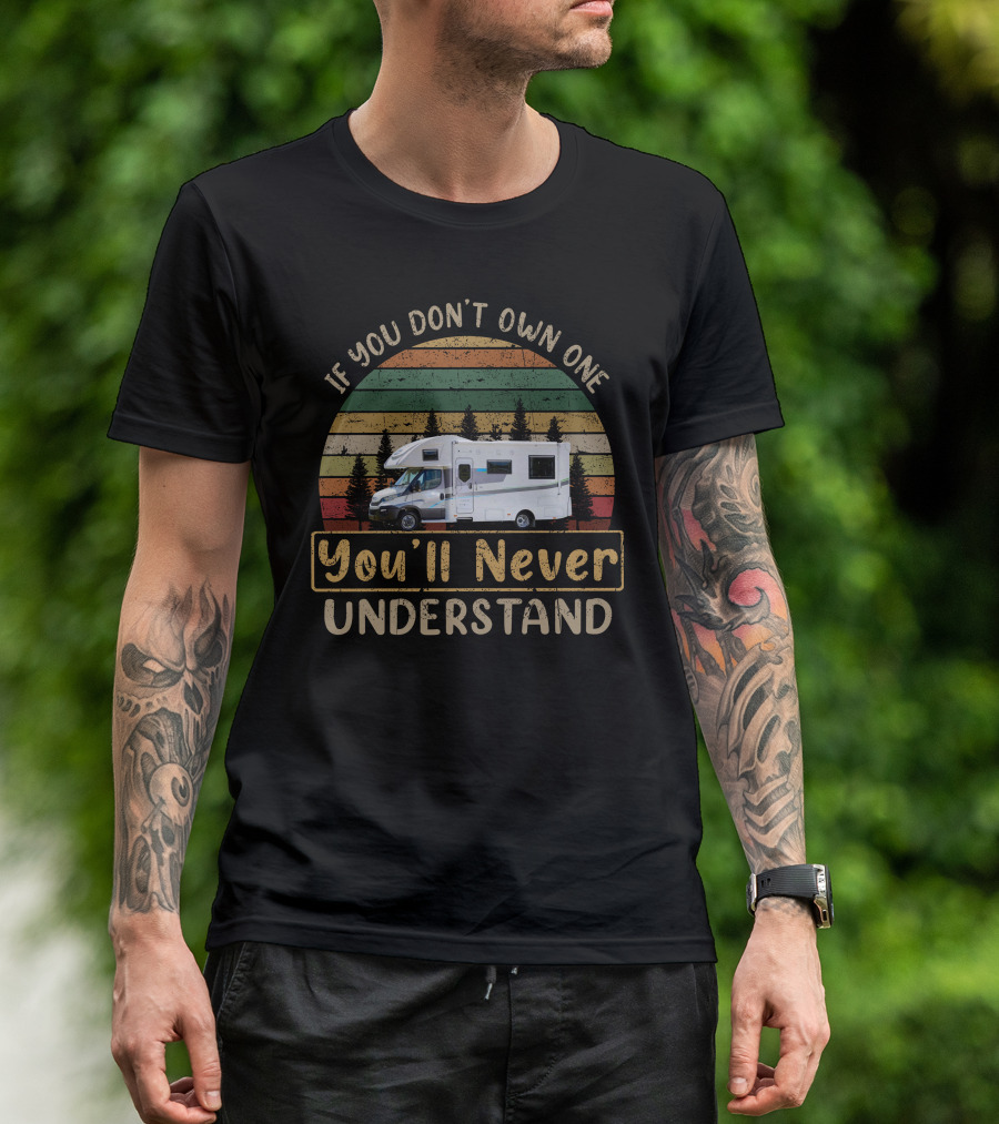 If You Don't Own One You'll Never Understand Sunliner Camper Van Retro Stripes T-Shirt