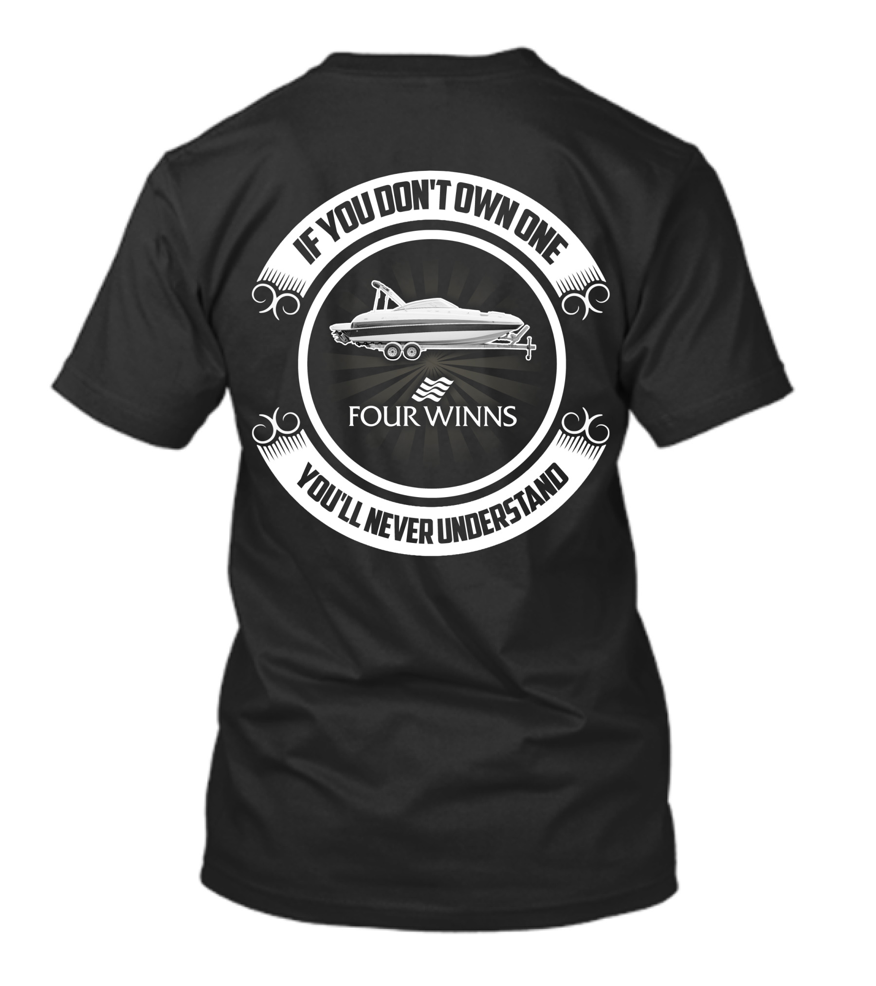 If You Don't Own One You'll Never Understand Four Winns Funship T-Shirt