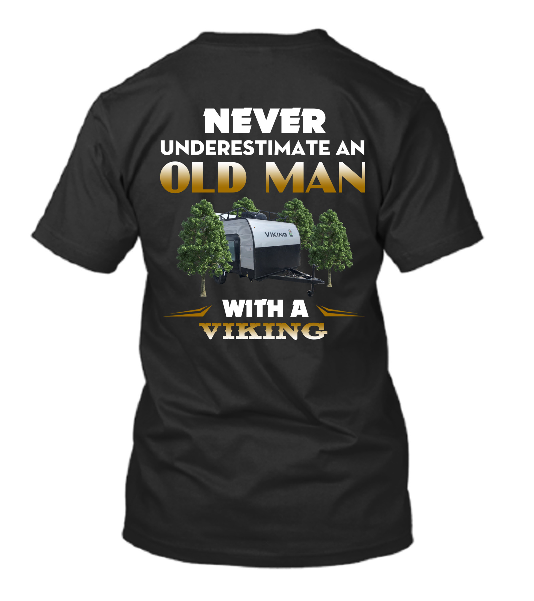 NEVER UNDERESTIMATE AN OLD MAN WITH A VIKING T-Shirt