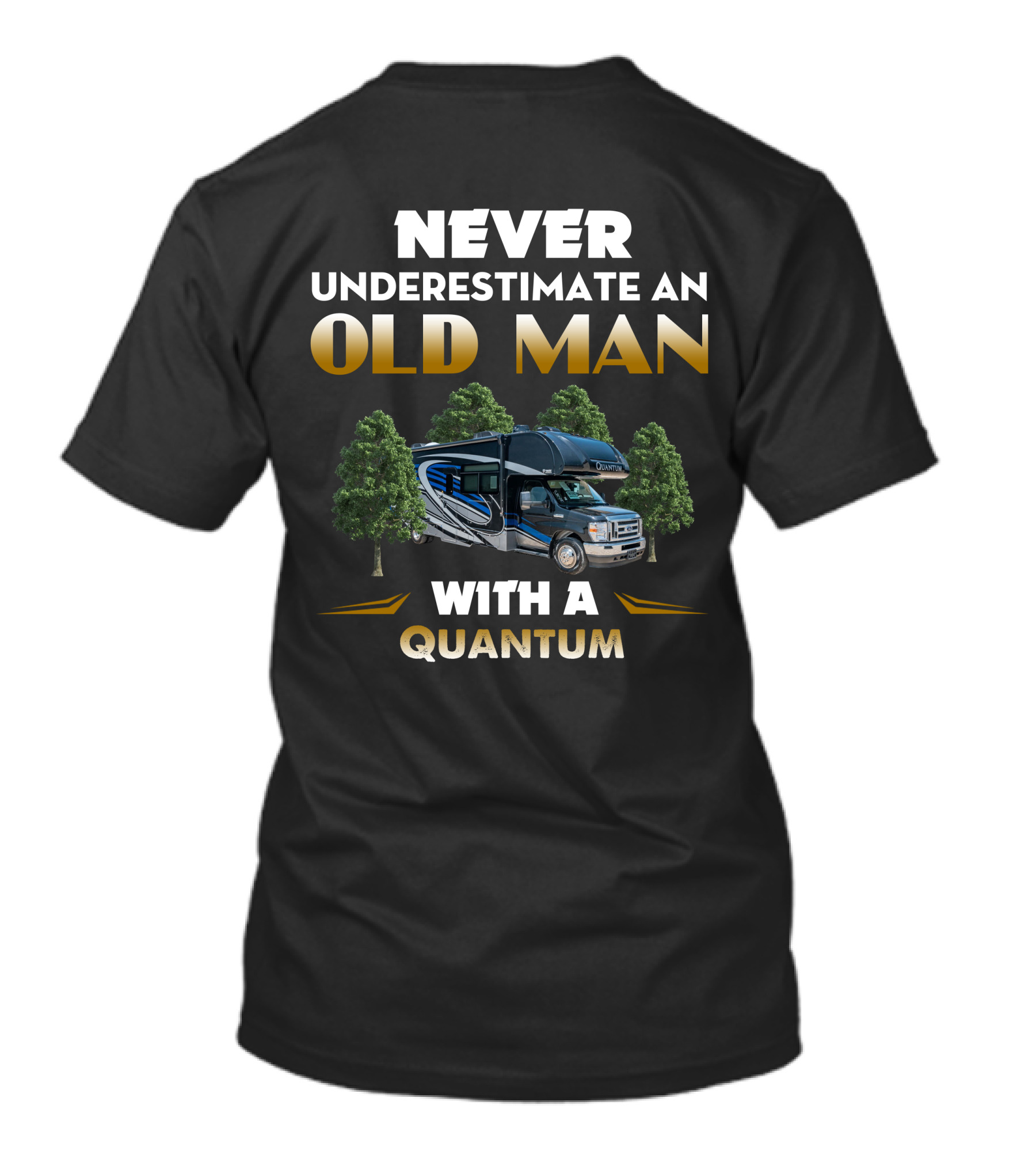 NEVER UNDERESTIMATE AN OLD MAN WITH A QUANTUM T-Shirt