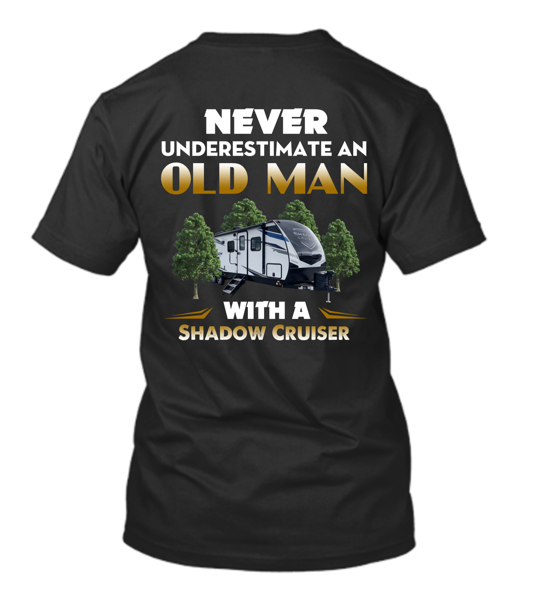 NEVER UNDERESTIMATE AN OLD MAN WITH A SHADOW CRUISER T-Shirt