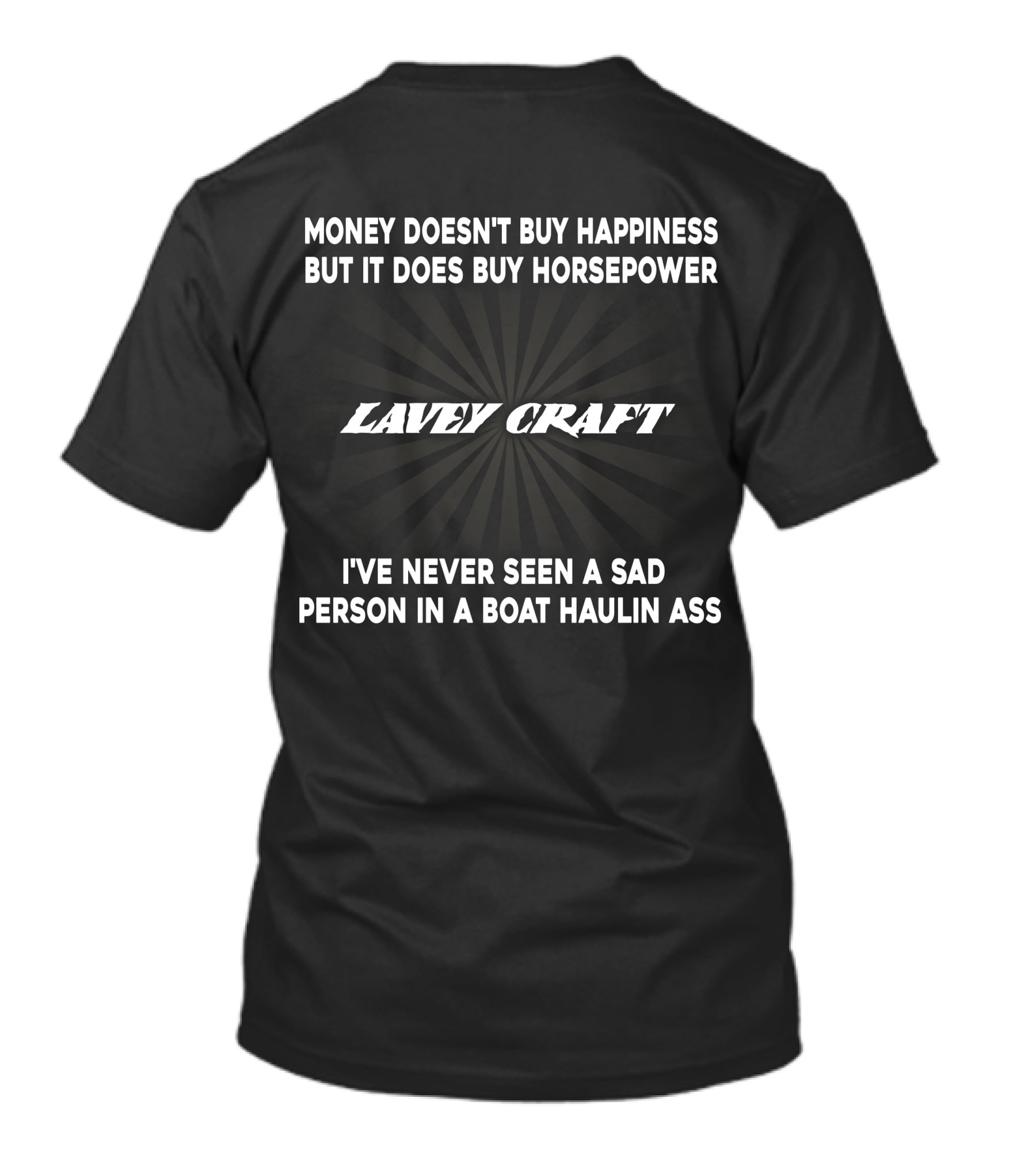 Lavey Craft Money Doesn't Buy Happiness But It Does Buy Horsepower Boat Haulin Ass T-Shirt