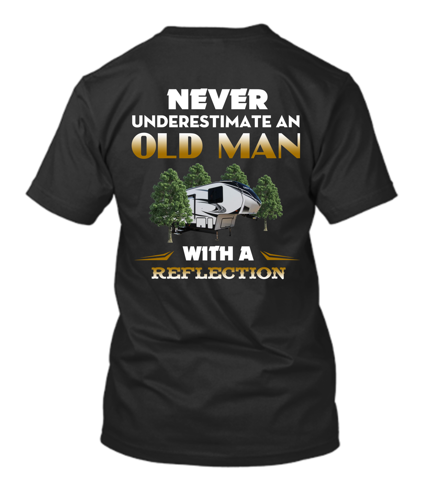 NEVER UNDERESTIMATE AN OLD MAN WITH A REFLECTION RV 290BH T-Shirt