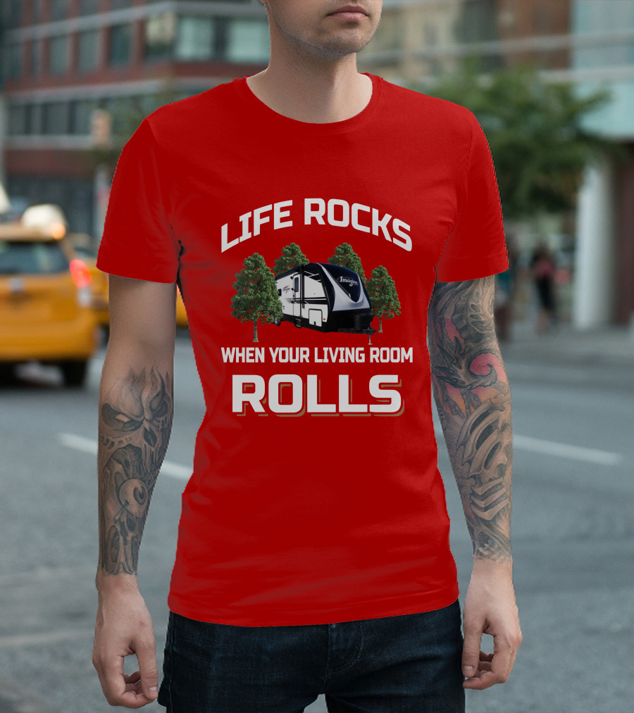 LIFE ROCKS WHEN YOUR LIVING ROOM ROLLS Grand Design Imagine 2910BH T-Shirt