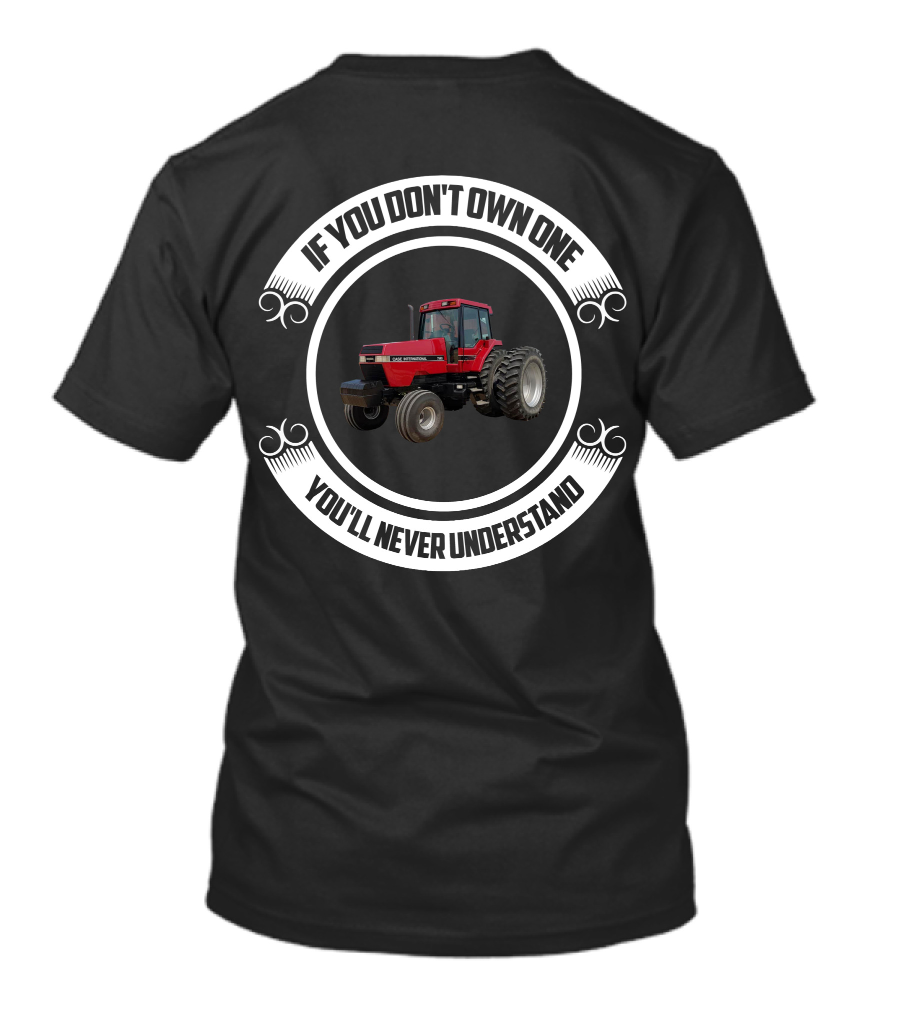 CaseIH Magnum 7140 If You Don't Own One You'll Never Understand T-Shirt