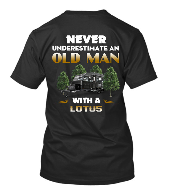Never Underestimate An Old Man With A Lotus Caravan T-Shirt