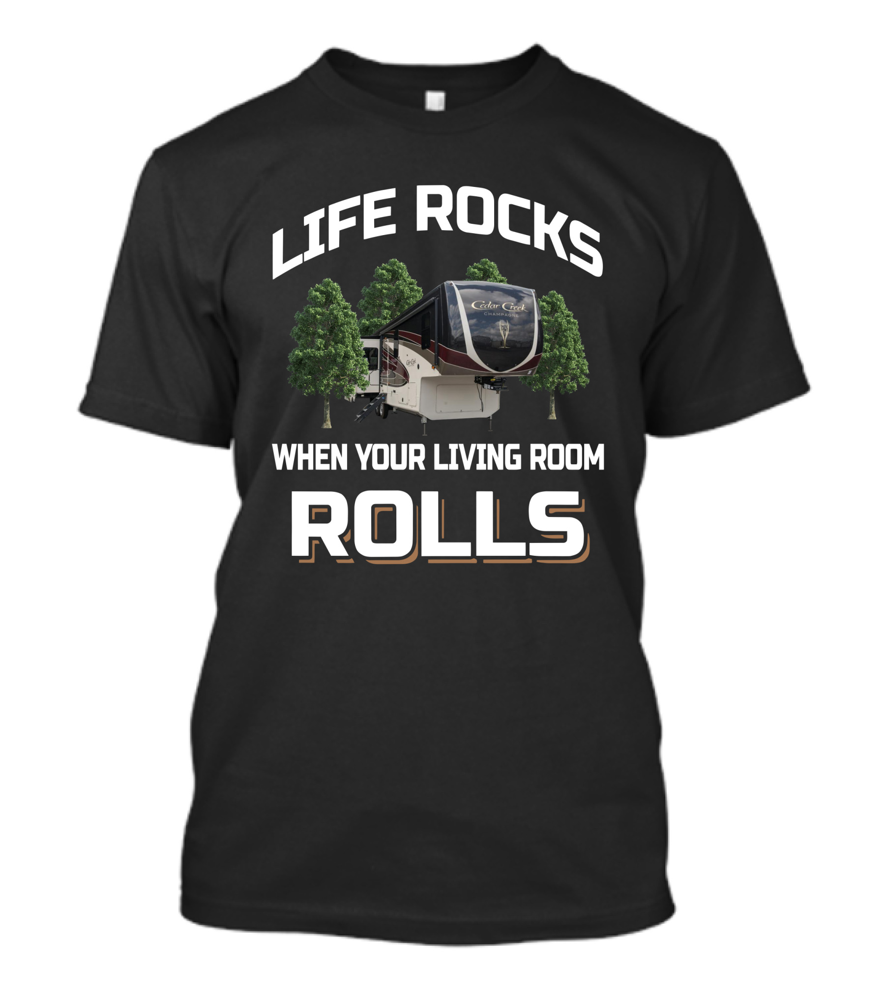LIFE ROCKS WHEN YOUR LIVING ROOM ROLLS CEDAR CREEK T-Shirt