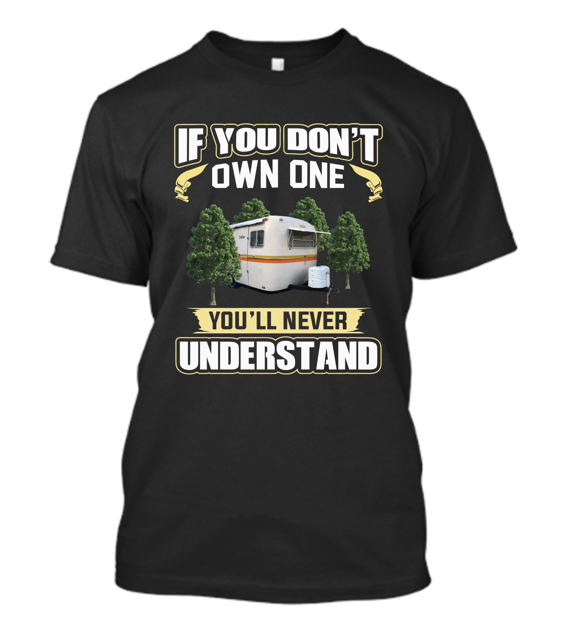 If You Don't Own One You'll Never Understand H-Boler Caravan T-Shirt