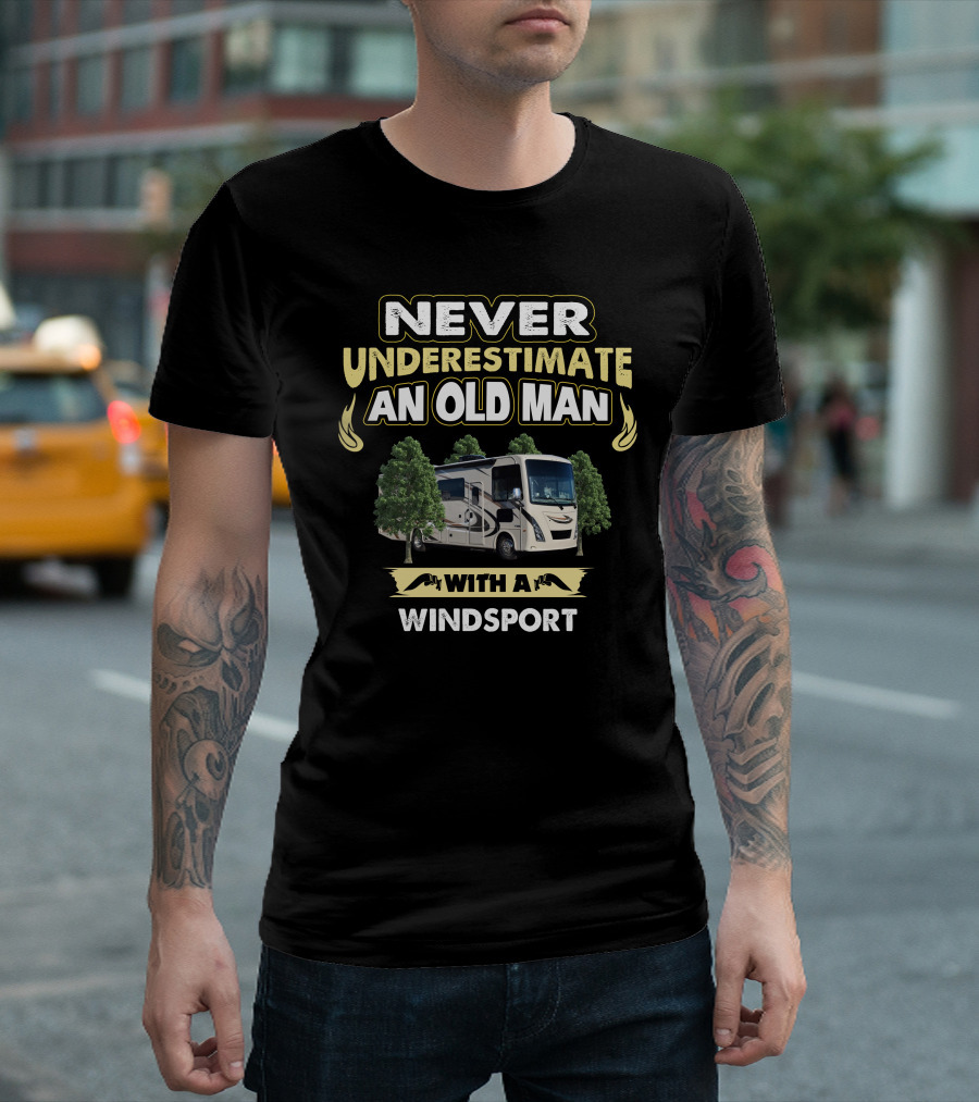 NEVER UNDERESTIMATE AN OLD MAN WITH A WINDSPORT T-Shirt