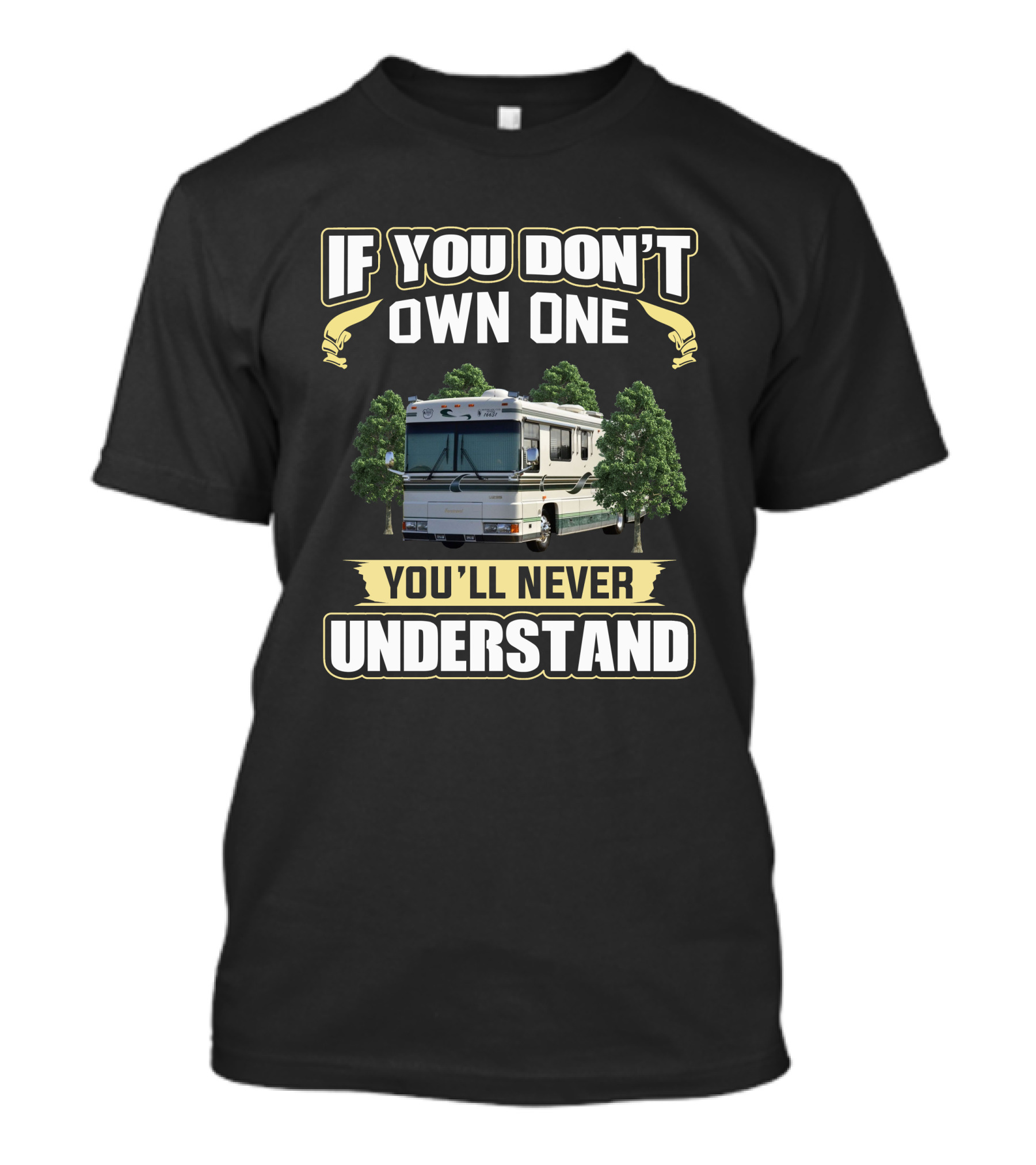 If You Don't Own One You'll Never Understand 1998 Foretravel U295 T-Shirt