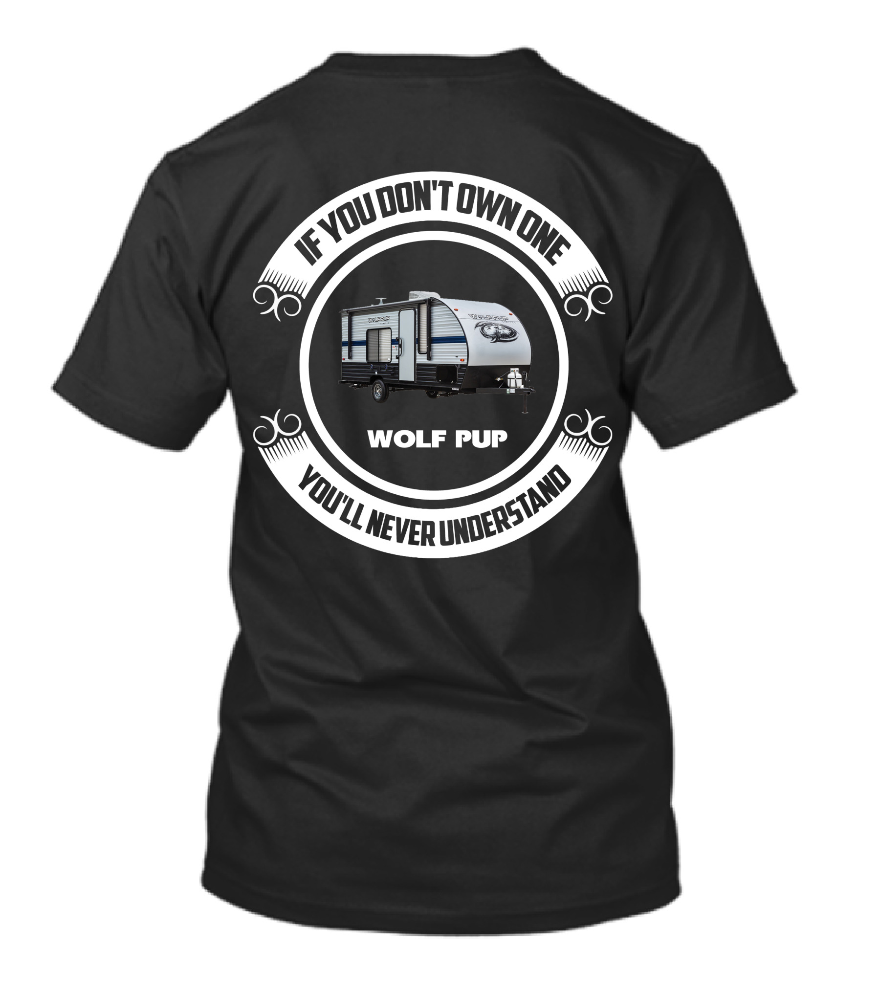 Wolf Pup RV If You Don't Own One You'll Never Understand T-Shirt