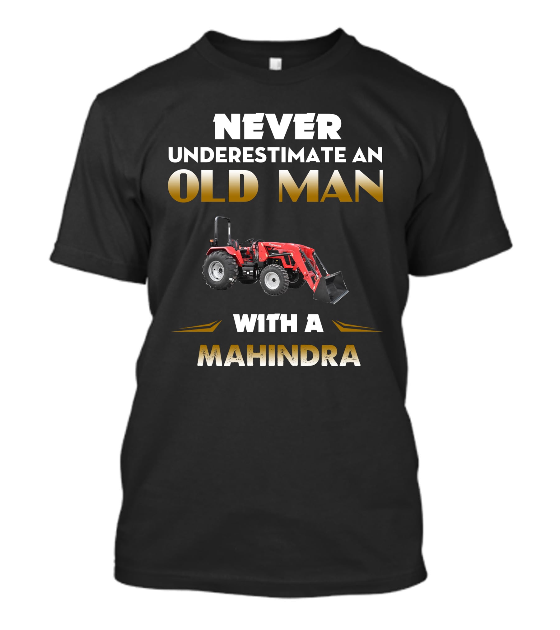 NEVER UNDERESTIMATE AN OLD MAN WITH A MAHINDRA 5145 TRACTOR T-Shirt