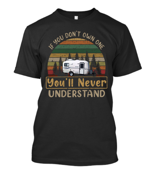 If You Don't Own One You'll Never Understand Casita Campers Vintage Forest Scene T-Shirt
