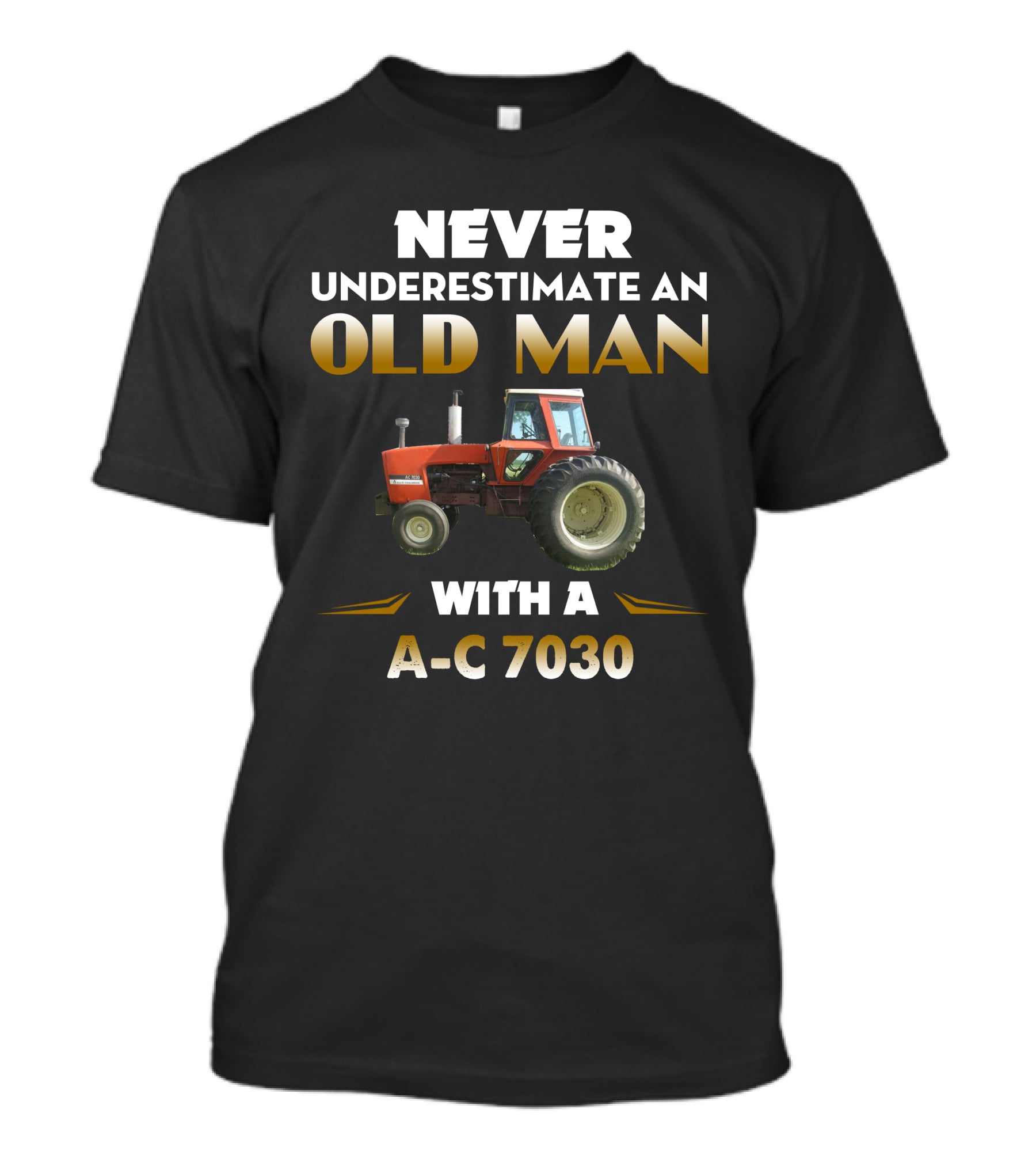 NEVER UNDERESTIMATE AN OLD MAN WITH A A-C 7030 T-Shirt