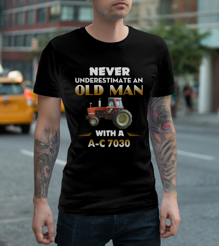 NEVER UNDERESTIMATE AN OLD MAN WITH A A-C 7030 T-Shirt