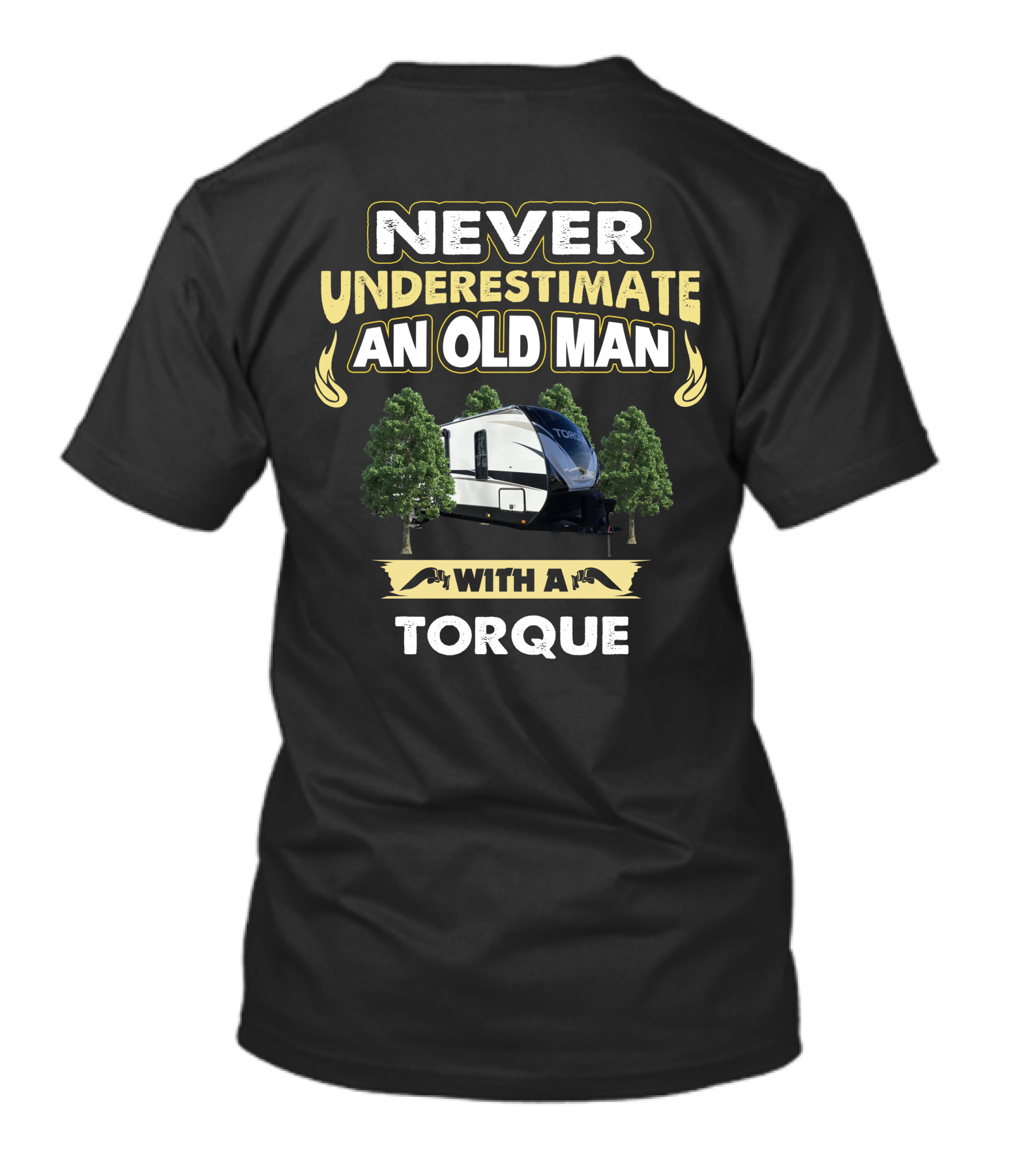 NEVER UNDERESTIMATE AN OLD MAN WITH A TORQUE T-Shirt