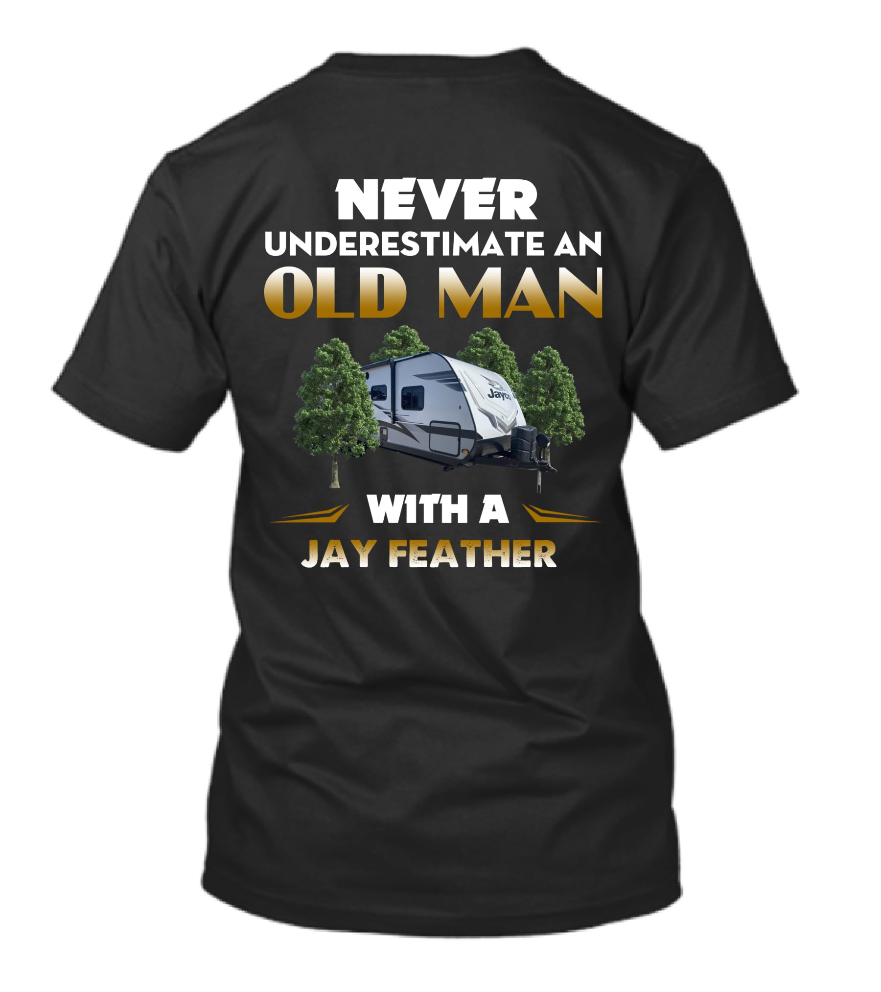 NEVER UNDERESTIMATE AN OLD MAN WITH A JAY FEATHER 25RB T-Shirt