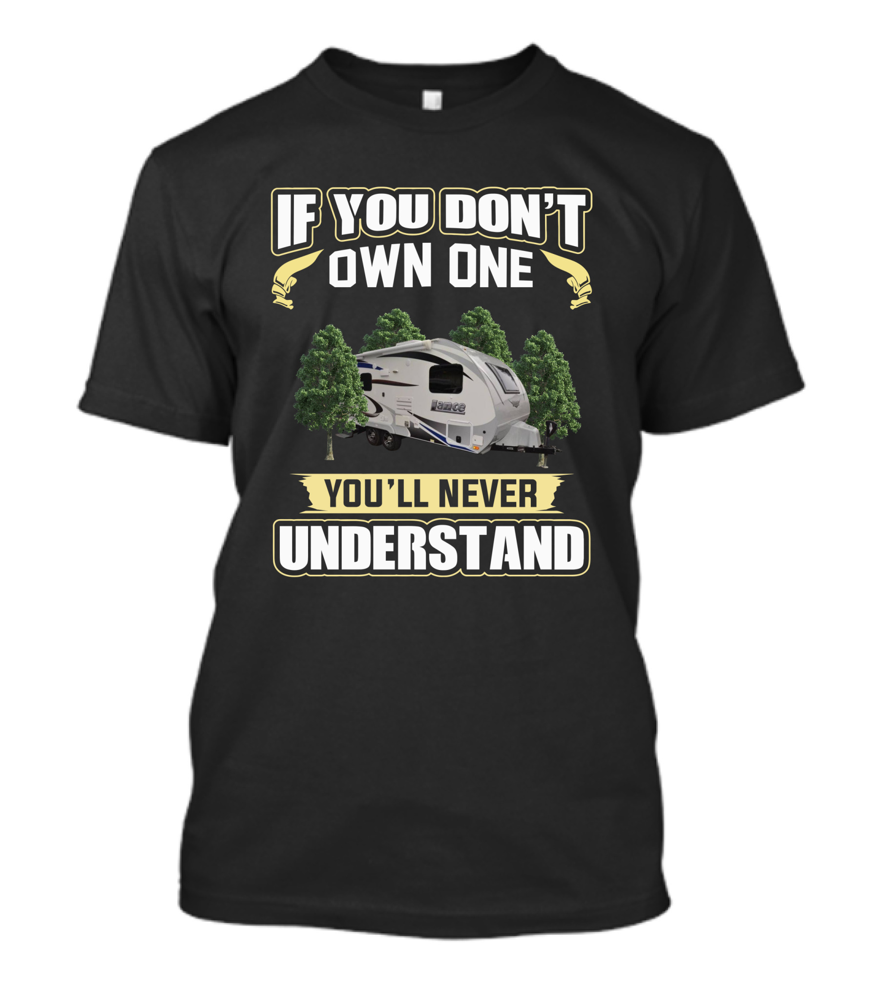 If You Don't Own One You'll Never Understand Camper RV T-Shirt
