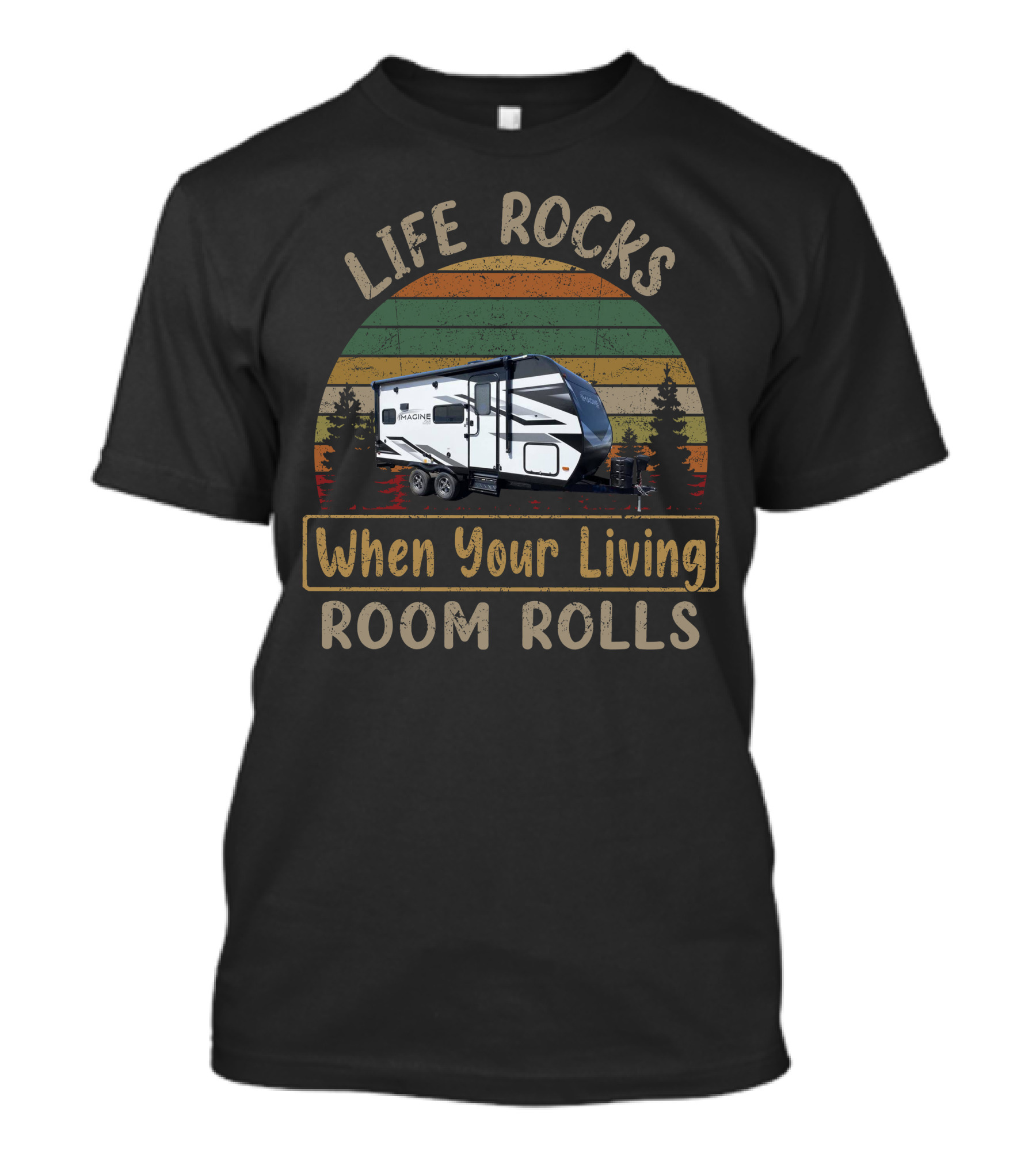 LIFE ROCKS WHEN YOUR LIVING ROOM ROLLS IMAGINE XLS 17MKE CAMPER VINTAGE STRIPES T-Shirt