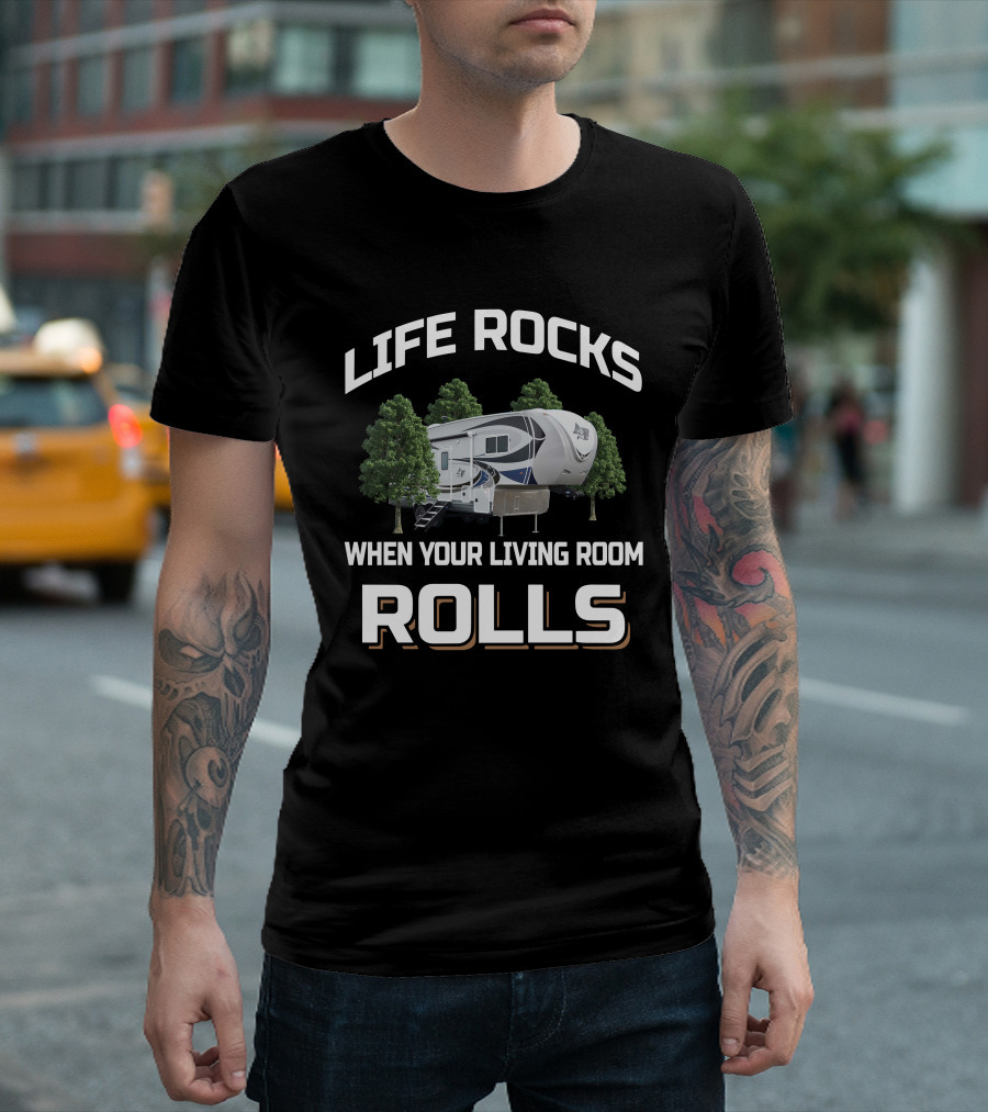 LIFE ROCKS WHEN YOUR LIVING ROOM ROLLS Arctic Fox 27-5L RV Camper Trailer T-Shirt