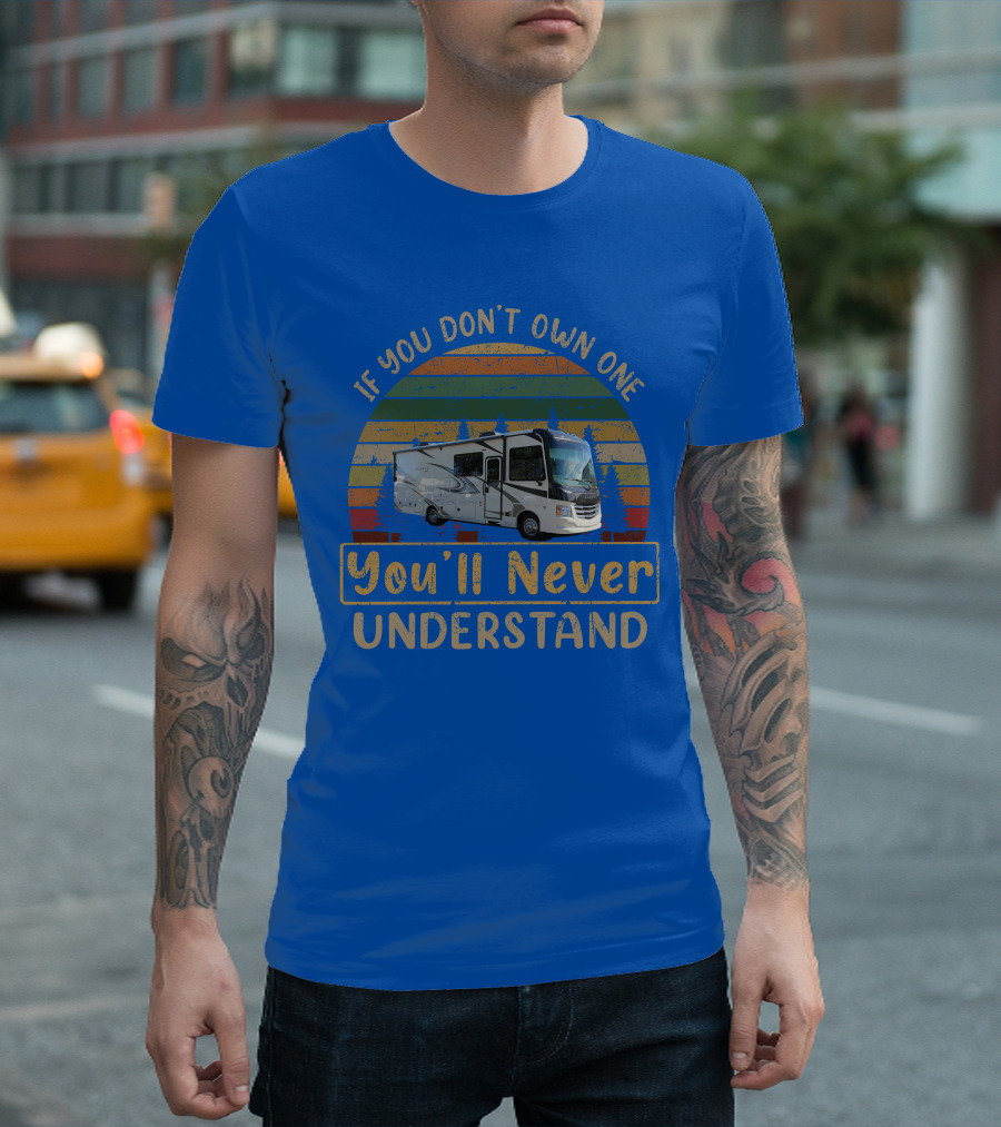 If You Don't Own One You'll Never Understand Alante 29s T-Shirt