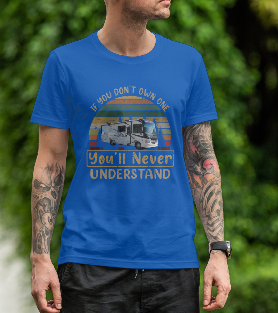 If You Don't Own One You'll Never Understand Alante 29s T-Shirt