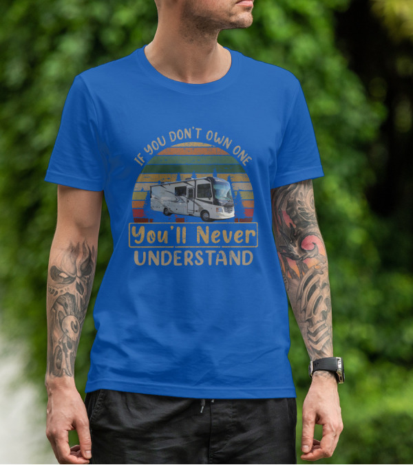 If You Don't Own One You'll Never Understand Alante 29s T-Shirt