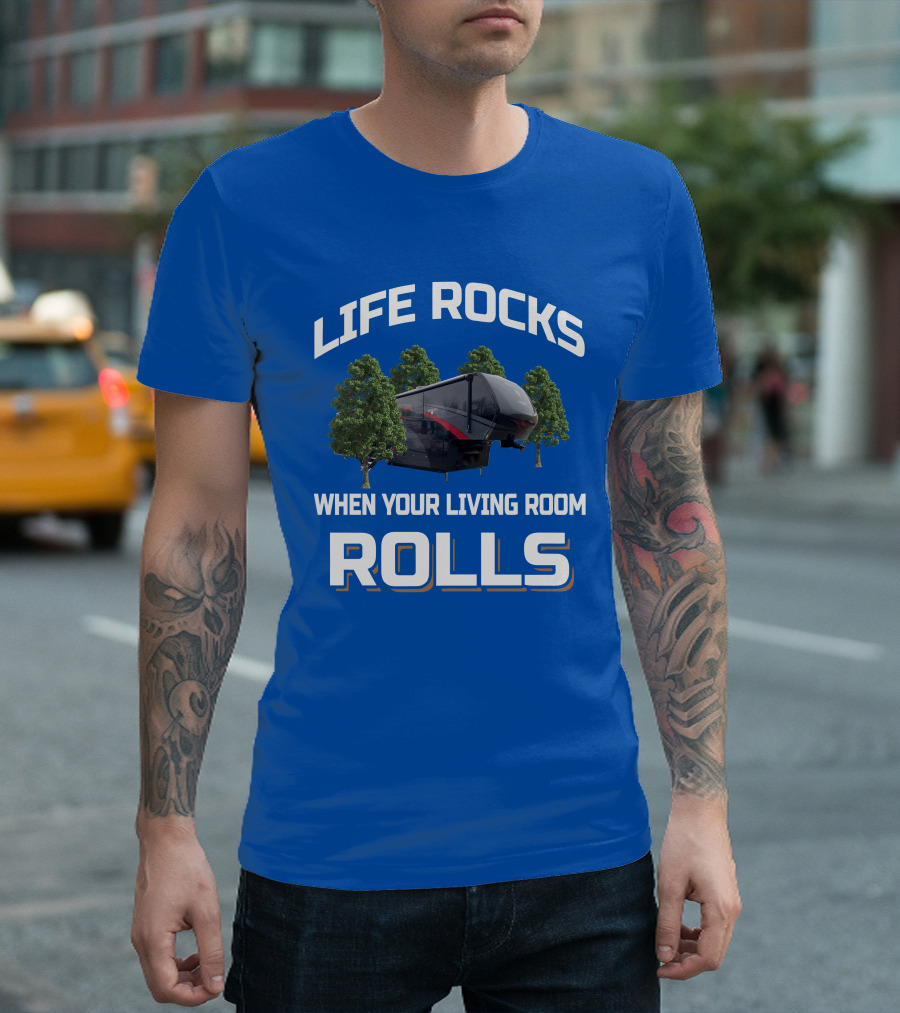 Life Rocks When Your Living Room Rolls Vanleigh Beacon T-Shirt