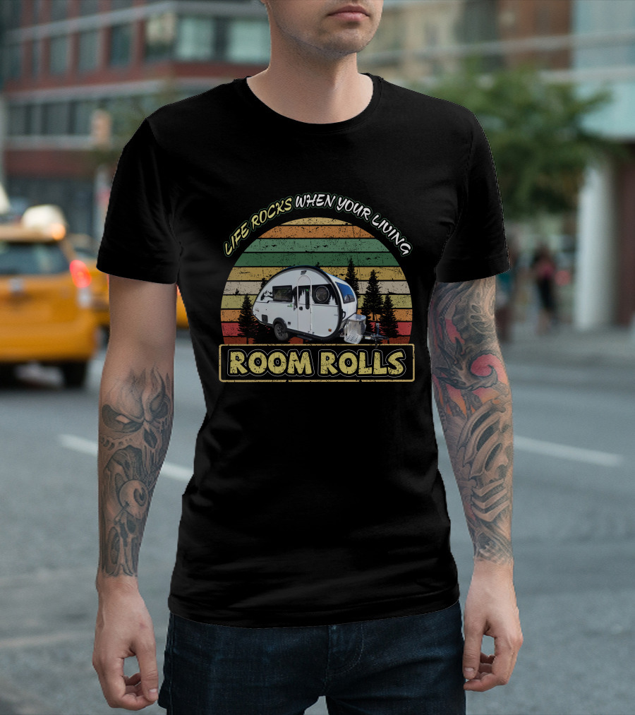 LIFE ROCKS WHEN YOUR LIVING ROOM ROLLS Retro Camper Adventure T-Shirt