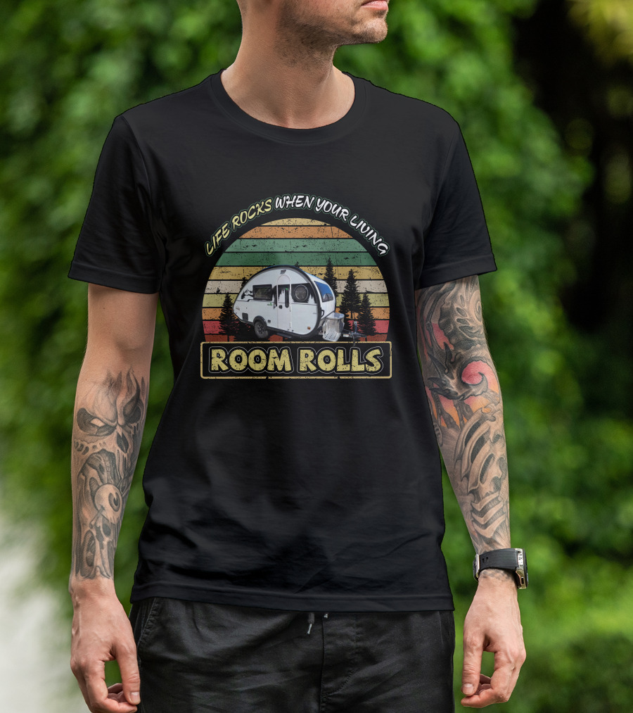 LIFE ROCKS WHEN YOUR LIVING ROOM ROLLS Retro Camper Adventure T-Shirt